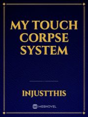 My Touch Corpse System Travel Novel