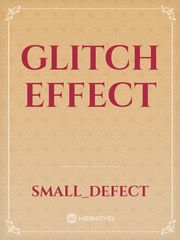 Glitch Effect Glitch Novel
