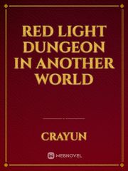 Red light Dungeon in Another World Beginners Novel