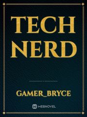 Tech Nerd Tech Novel