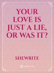 Your love is just a lie, or was it? Book