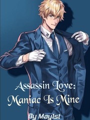 Assassin Love: Maniac Is Mine Obsessive Love Novel