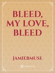Bleed, My Love, Bleed Book