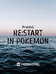 Re:Start In Pokemon Navel Novel