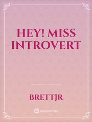 Hey! Miss introvert Cliffhanger Novel
