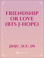 friendship or love (BTS J-HOPE) Book