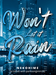 Won't Let It Rain (EXCLUSIVELY ON DREAME) Tales Of Symphonia Novel