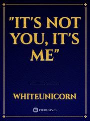 "It's not you, it's me" Bedroom Novel