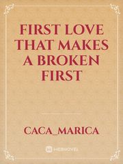 first love that makes a broken first Book