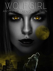 Wolf Girl and the Children of the Moon Fated To The Alpha Jessica Hall Novel