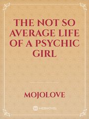 The not so average life of a psychic girl Book