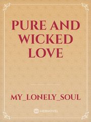 Pure And Wicked Love Book