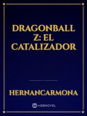 Dragonball Z: El Catalizador Book