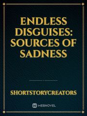 Endless Disguises: Sources of Sadness Book