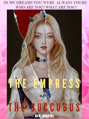 The Empress and The Succubus Remarried Empress Novel