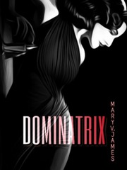 DOMINATRIX Femdom Novel