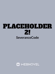 placeholder 2! Clean Novel