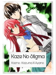 Kaze No Stigma (Kazno : Kazuma X Ayano) Kaze No Stigma Novel