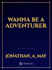 wanna be a adventurer Keith Novel