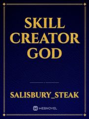 Skill Creator God Overpowered Novel