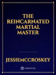 The reincarnated martial master Weak Hero Novel