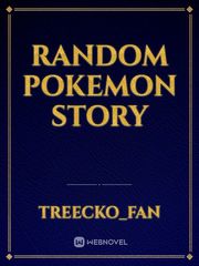 Random Pokemon Story Cliche Novel