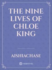 The nine lives of Chloe king The Nine Lives Of Chloe King Novel