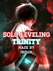 Solo Leveling Trinity [Completed for now] Trinity Seven Novel