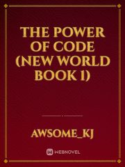 the power of code (new world book 1) Classics Novel