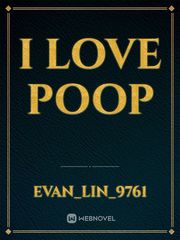I love poop Fart Novel