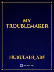 My Troublemaker Book