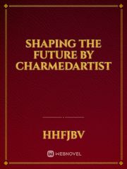 Shaping the Future by CharmedArtist Draco Malfoy Novel