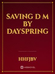 Saving D m by Dayspring Draco Malfoy Novel