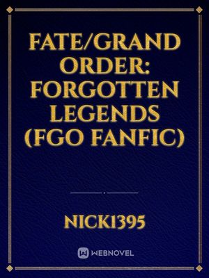 Chapter 2 Life Before The Plot Nope To The Plot Fate Grand Order Forgotten Legends Fgo Fanfic Chapter 3 By Mynickisnick Full Book Limited Free Webnovel Official