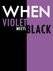 When Violet Meets Black Parallel Universe Novel