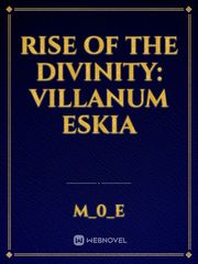 Rise of The Divinity: Villanum Eskia Book
