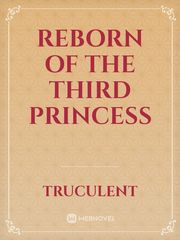 Reborn of the third princess Empress Novel