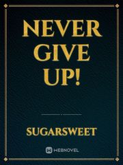 Never give up! Book