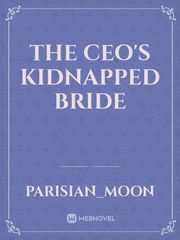 The CEO's Kidnapped Bride Mafia Romance Novel