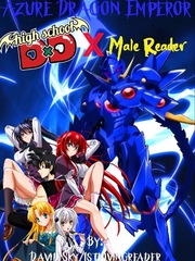 Azure Dragon Emperor: High School DxD X Male Reader Book