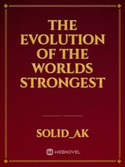 The Evolution Of The Worlds Strongest Gifted Novel