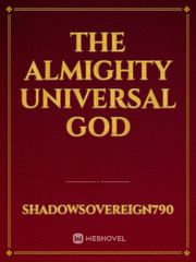 The Almighty Universal God Knocked Up Novel
