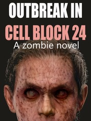 Outbreak in Cell Block 24 (A Zombie novel) Book