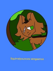 Squirrelpounces vengeance (the litter 2)