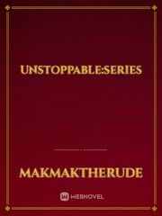 Unstoppable:Series Demon Slayer Novel