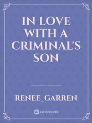 In love with a criminal's son Book
