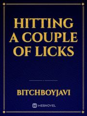 Hitting a couple of licks Poc Novel