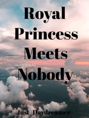 Royal Princess meets Nobody Before You Go Novel