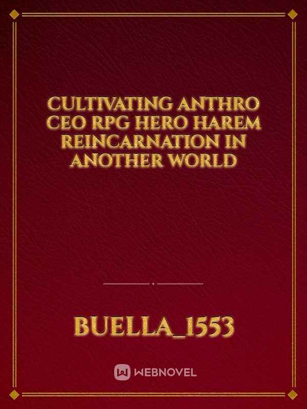 Cultivating Anthro CEO RPG Hero Harem Reincarnation in Another World Book