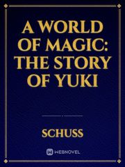 A World of Magic: The Story of Yuki Dawn Novel